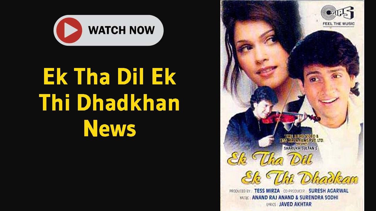 Ek Tha Dil Ek Thi Dhadkhan